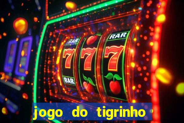 jogo do tigrinho bet vip